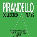 Cover Art for 9780714541815, Collected Plays: "The Rules of the Game", "Each in His Own Way", "Grafted", "The Other Son" v. 3 by Luigi Pirandello