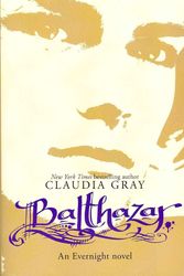 Cover Art for 9780061961199, Balthazar by Claudia Gray