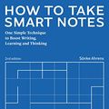 Cover Art for B09V5M8FR5, How to Take Smart Notes: One Simple Technique to Boost Writing, Learning and Thinking by Ahrens, Sönke