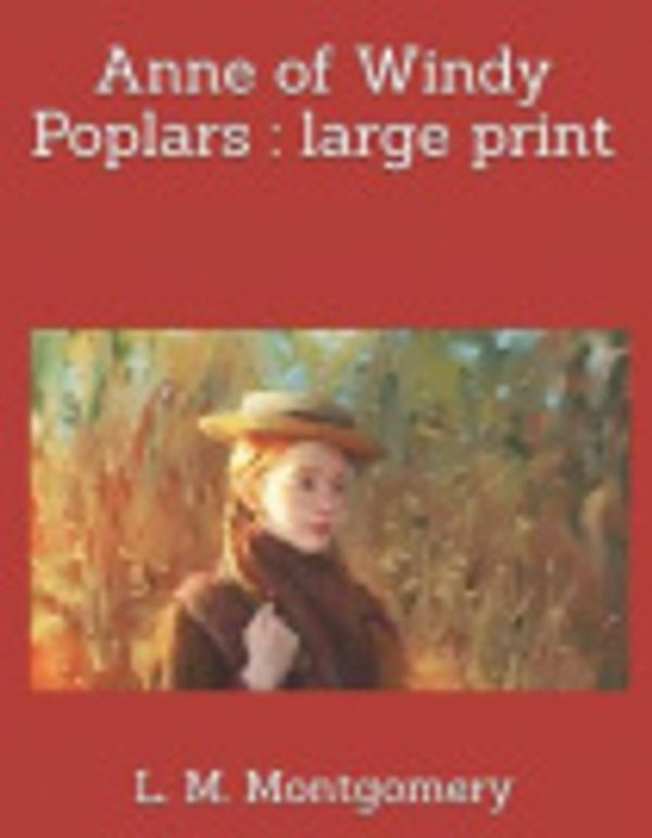 Cover Art for 9781730734304, Anne of Windy Poplars by L M Montgomery