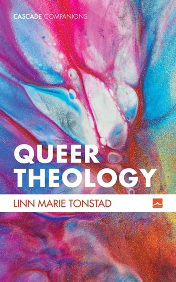 Cover Art for 9781498218801, Queer Theology by Linn Marie Tonstad