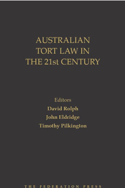 Cover Art for 9781760024871, Australian Tort Law in the 21st Century by John Eldridge, Timothy Pilkington, David Rolph