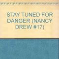 Cover Art for 9780671724696, Stay Tuned for Danger by Carolyn Keene