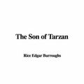 Cover Art for 9781428008502, The Son of Tarzan by Rice Edgar Burroughs