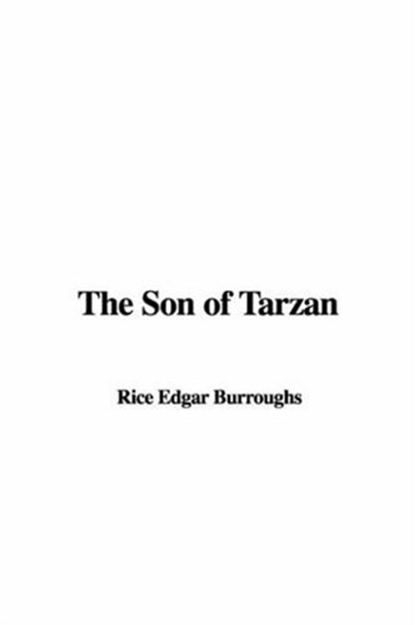 Cover Art for 9781428008502, The Son of Tarzan by Rice Edgar Burroughs