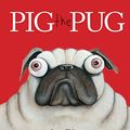 Cover Art for B0771T1DVS, Pig the Pug by Aaron Blabey
