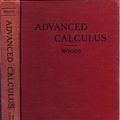 Cover Art for B0006AMNBI, Advanced Calculus: a Course Arranged with Special Reference to the Needs of Students of Applied Mathematics by Frederick S. Woods