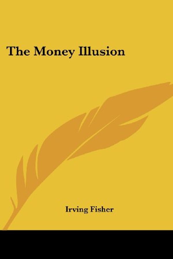 Cover Art for 9781428633827, The Money Illusion by Irving Fisher