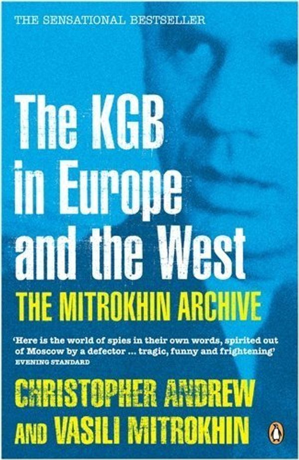 Cover Art for B017PNMH0U, The Mitrokhin Archive: The KGB in Europe and the West (Penguin Press History) by Christopher Andrew (2000-07-27) by Christopher Andrew; Vasili Mitrokhin;