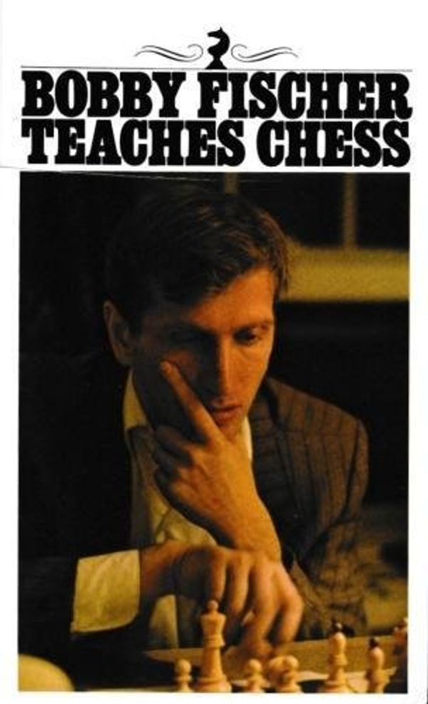 Cover Art for 9781861185471, Bobby Fischer Teaches Chess by Bobby Fischer