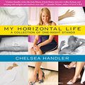 Cover Art for 9781400138265, My Horizontal Life: A Collection of One-Night Stands by Chelsea Handler