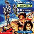 Cover Art for 9780590674331, Zombie Surf Commandos from Mars! (The Weird Zone #1) by Tony Abbott