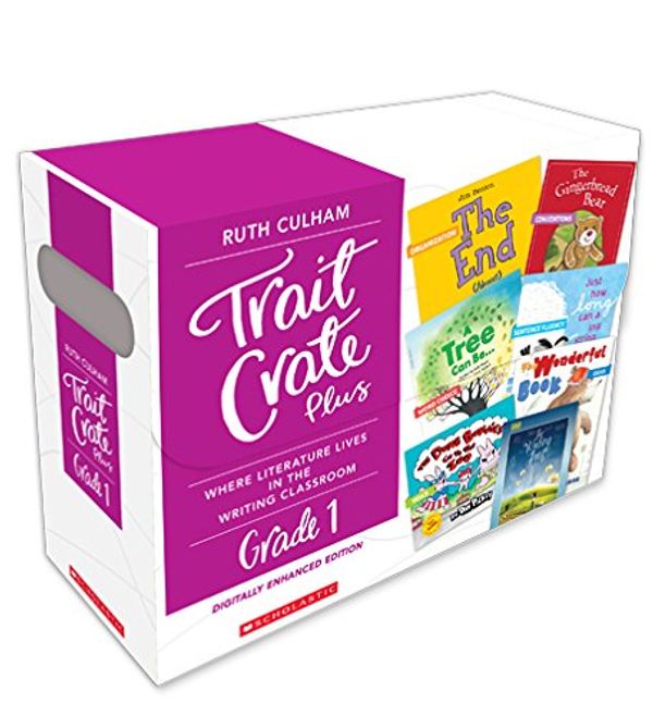 Cover Art for 9781338030457, Traits Crate Plus, Digital Enhanced Edition Grade 1: Teaching Informational, Narrative, and Opinion Writing with Mentor Texts by Scholastic Inc.