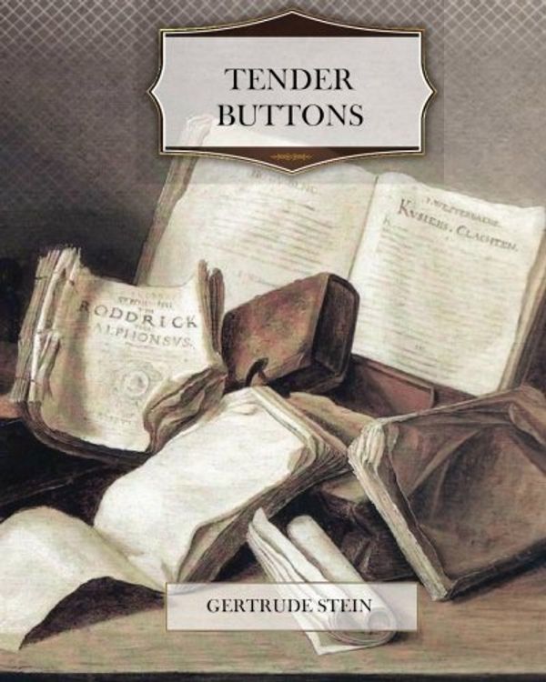 Cover Art for 9781466234307, Tender Buttons by Gertrude Stein