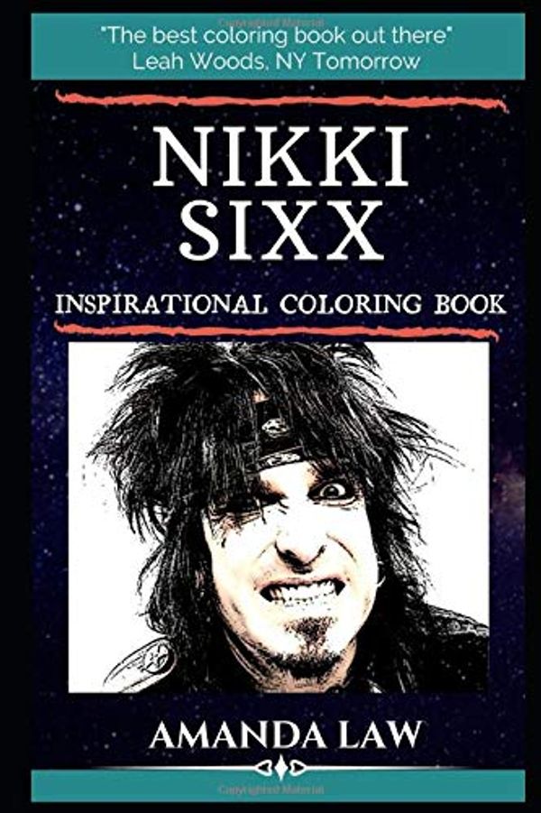 Cover Art for 9781704090740, Nikki Sixx Inspirational Coloring Book: An American Musician, Songwriter, Radio Host and Photographer. (Nikki Sixx Inspirational Coloring Books) by Amanda Law