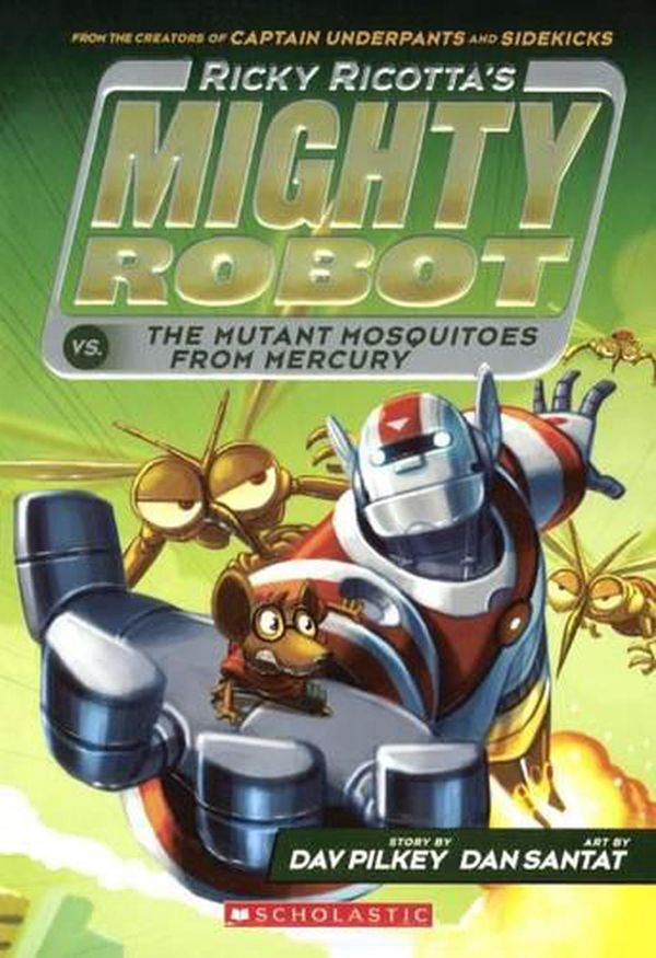 Cover Art for 9780606358002, Ricky Ricotta's Mighty Robot vs. the Mutant Mosquitoes from MercuryRicky Ricotta's Mighty Robot (Prebound) by Dav Pilkey