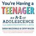 Cover Art for B07ZYP88K3, So ... You're Having a Teenager: An A-Z of adolescence from argumentative to zits by Cathy Wilcox, Sarah Macdonald