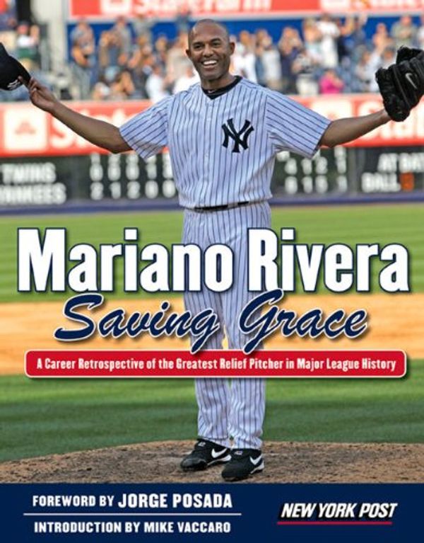 Cover Art for 9781600789632, Mariano Rivera: Saving Grace by New York Post