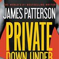 Cover Art for B00H25FJ20, Private Down Under by Patterson, James, White, Michael