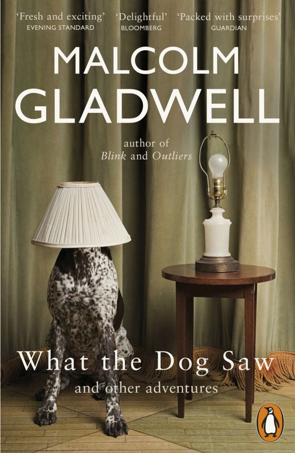 Cover Art for 9780141047980, What the Dog Saw by Malcolm Gladwell
