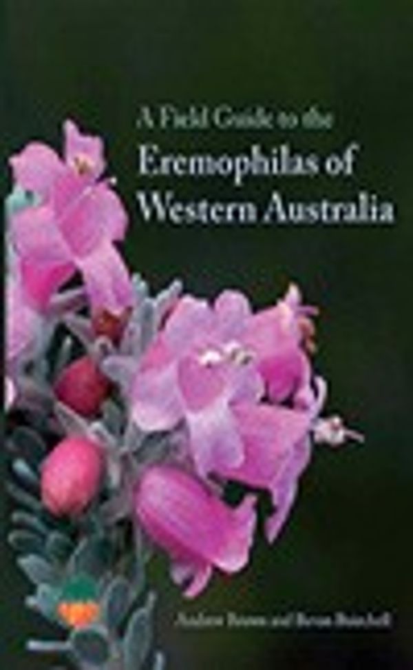 Cover Art for 9780980348156, A field guide to the Eremophilas of Western Australia. by Andrew Brown, Bevan J [VNV] Buirchell