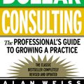 Cover Art for 9780071599719, Million Dollar Consulting : The Professional's Guide to Growing a Practice by Alan Weiss