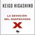 Cover Art for 9788498727654, La Devocion del Sospechoso X = The Devotion of Suspect X by Keigo Higashino