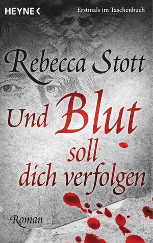 Cover Art for 9783641033804, Und Blut soll dich verfolgen by Rebecca Stott, Renate Orth-Guttmann