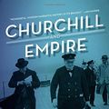 Cover Art for 9781605985695, Churchill and Empire: A Portrait of an Imperialist by Lawrence James