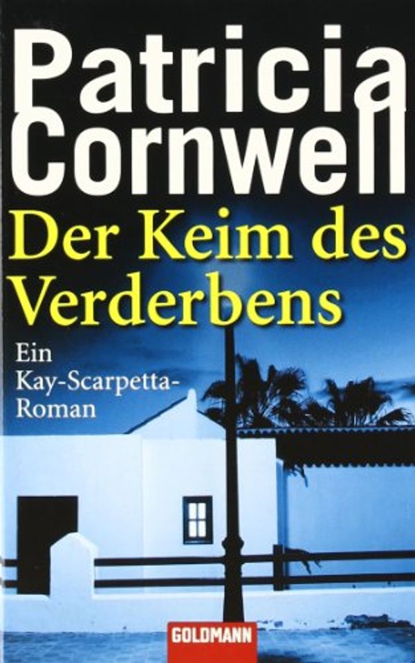 Cover Art for 9783442439027, Der Keim Des Verderbens (German Edition) by Patricia Cornwell