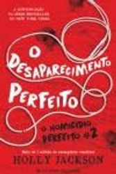 Cover Art for 9789722369084, O Desaparecimento Perfeito O Homicídio Perfeito N.º 2 (Portuguese Edition) by Holly Jackson