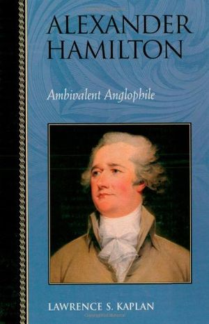 Cover Art for 9780842028776, Alexander Hamilton by Lawrence S. Kaplan