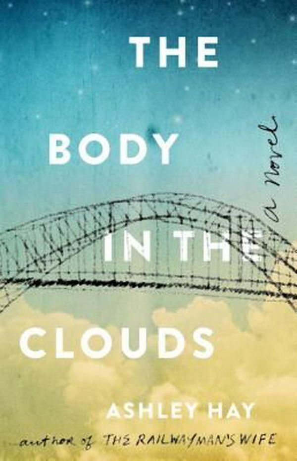 Cover Art for 9781501165115, The Body in the Clouds by Ashley Hay