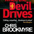 Cover Art for 9780349123905, When The Devil Drives by Chris Brookmyre