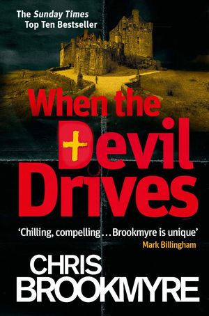 Cover Art for 9780349123905, When The Devil Drives by Chris Brookmyre