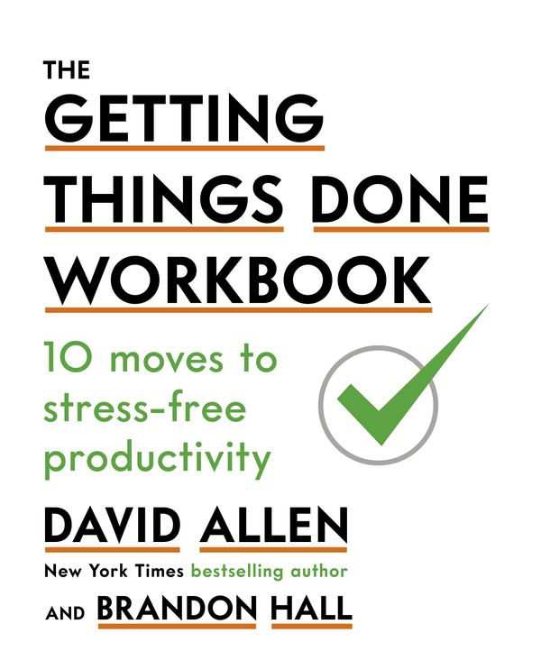 Cover Art for 9780349424088, The Getting Things Done Workbook: 10 Moves to Stress-Free Productivity by David Allen