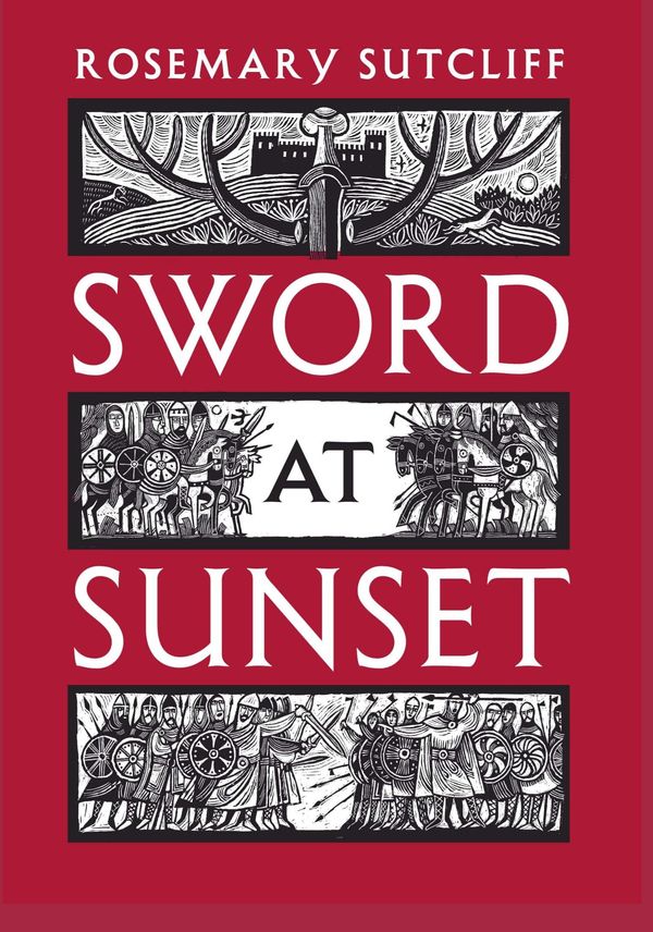 Cover Art for 9780857892447, Sword at Sunset by Rosemary Sutcliff