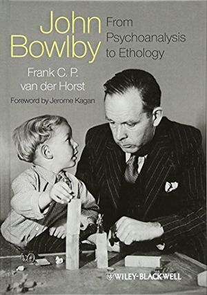 Cover Art for 9780470683644, John Bowlby - From Psychoanalysis to Ethology by Van der Horst, Frank C. P.