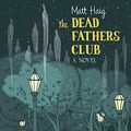 Cover Art for 9781598870879, The Dead Fathers Club by Matt Haig