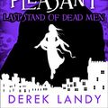 Cover Art for B07FDMRPMY, Last Stand of Dead Men (Skulduggery Pleasant, Book 8) by Derek Landy