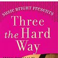 Cover Art for 9780743245494, Susie Bright Presents Three Th by William Harrison, Greg Boyd, Tsaurah Litzky