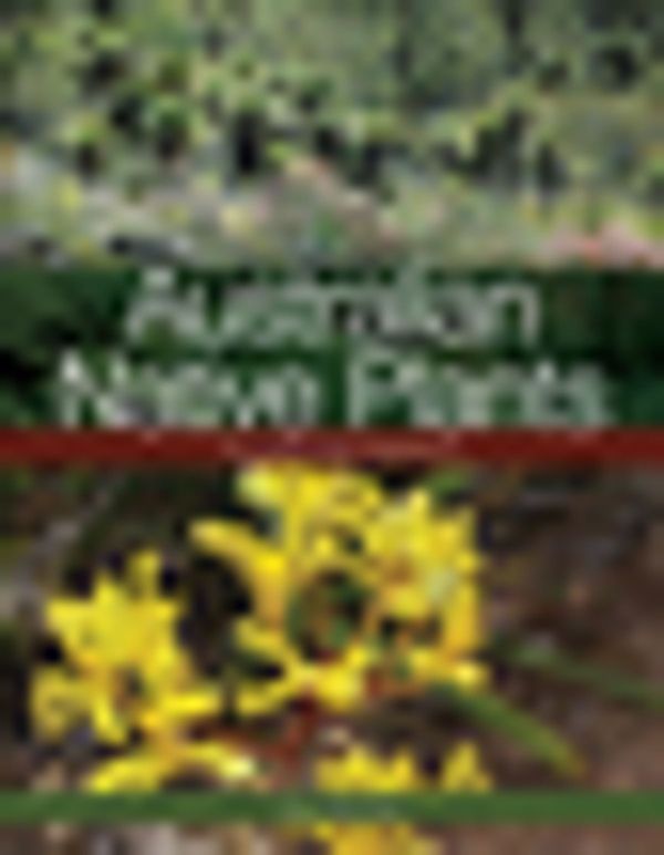 Cover Art for 9780643107007, Australian Native Plants: The Kings Park Experience by Mark Webb