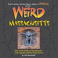 Cover Art for 9781402754371, Weird Massachusetts by Jeff Belanger