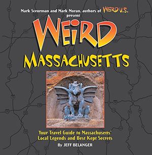 Cover Art for 9781402754371, Weird Massachusetts by Jeff Belanger