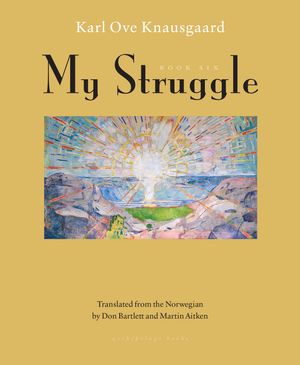 Cover Art for 9780914671992, 6: My Struggle: Book Six by Karl Ove Knausgaard