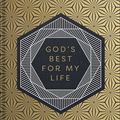 Cover Art for 9780736980890, God's Best for My Life: Daily Inspirations for a Deeper Walk with God by Ogilvie, Lloyd John