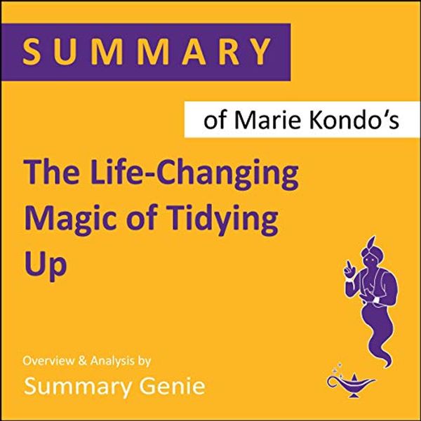 Cover Art for B07RZ8WM2S, Summary of Marie Kondo's The Life-Changing Magic of Tidying Up by Summary Genie