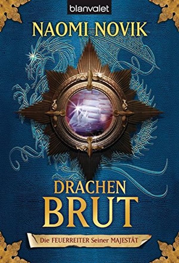 Cover Art for 9783442244430, Die Feuerreiter Seiner Majestät. 01. Drachenbrut by Naomi Novik