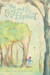 Cover Art for 9781460759998, The Boy and the Elephant by Freya Blackwood