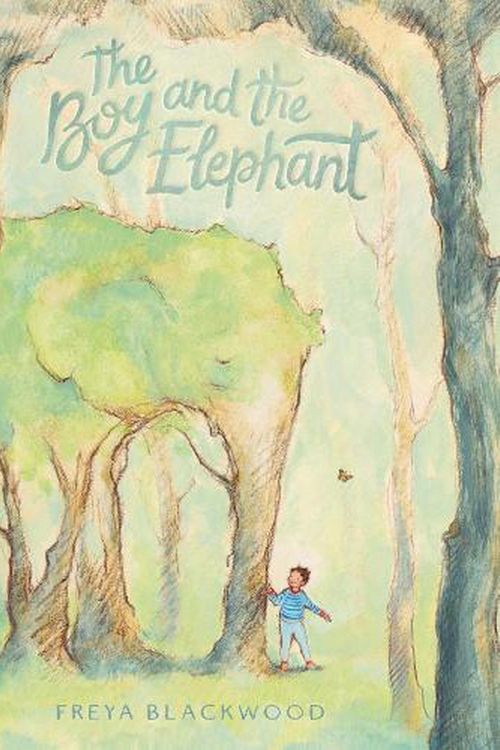 Cover Art for 9781460759998, The Boy and the Elephant by Freya Blackwood